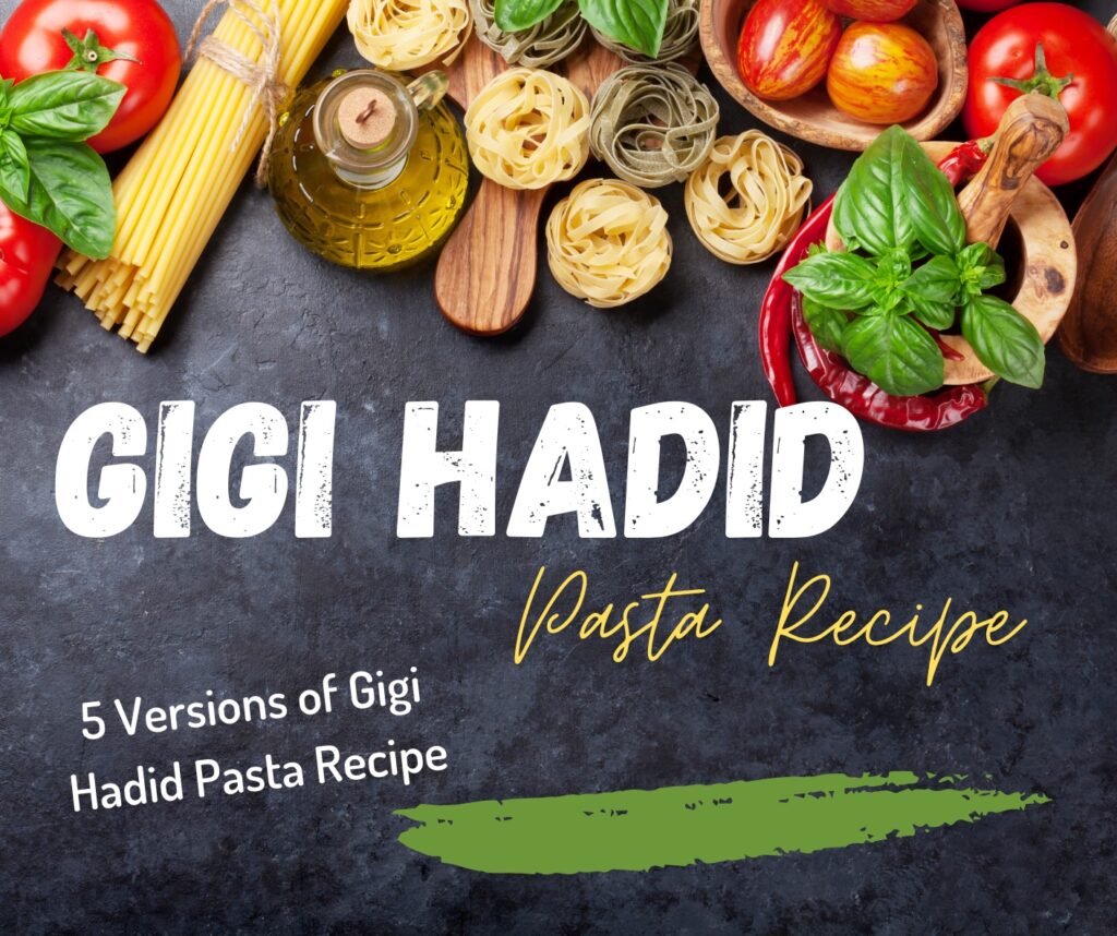 Gigi Hadid Pasta Recipe