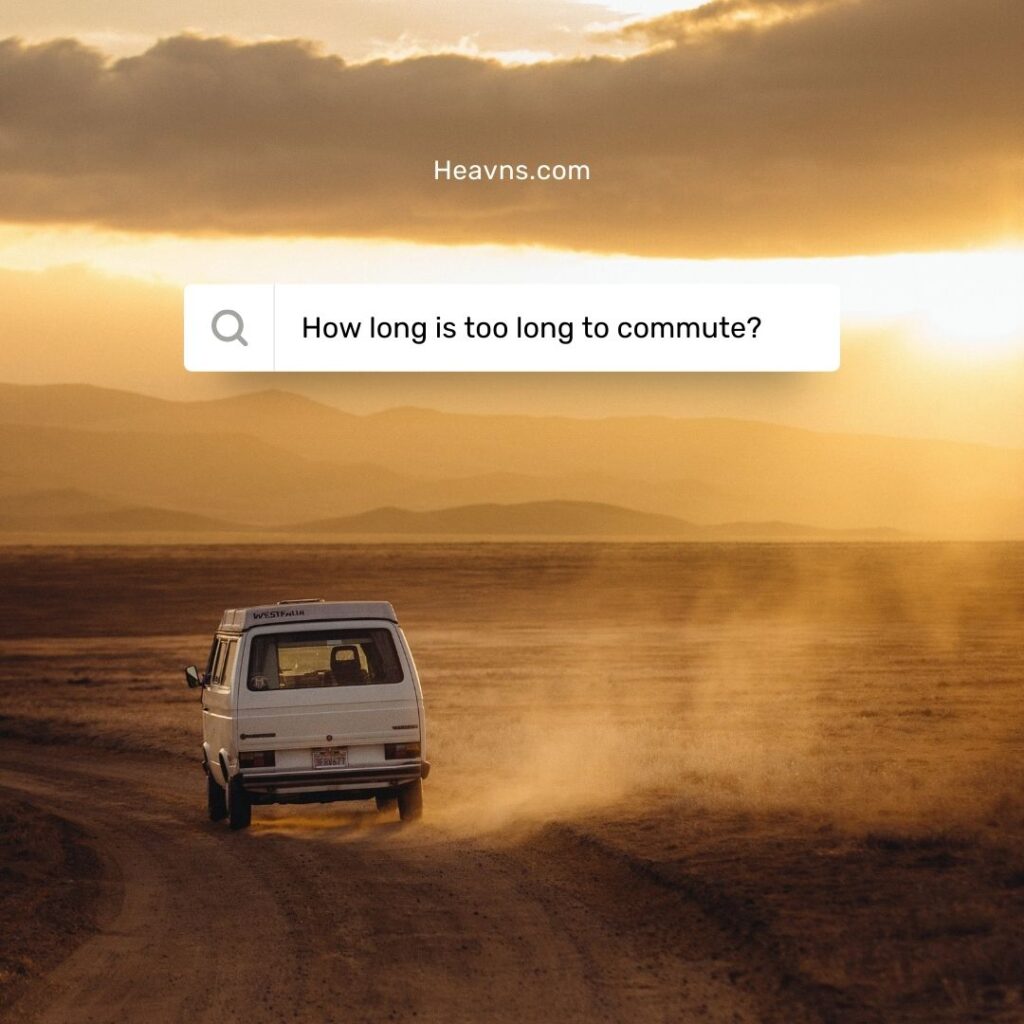 How long is too long to commute