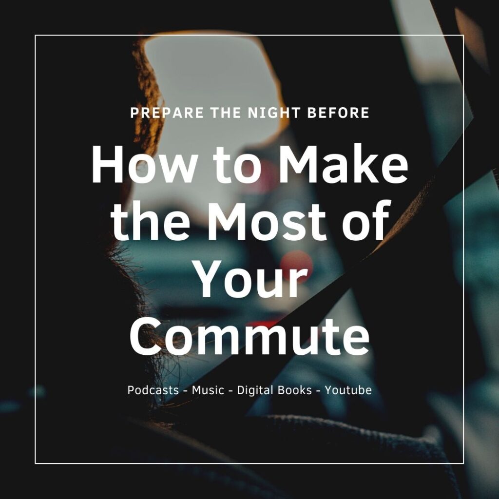 How to make the most of your commute