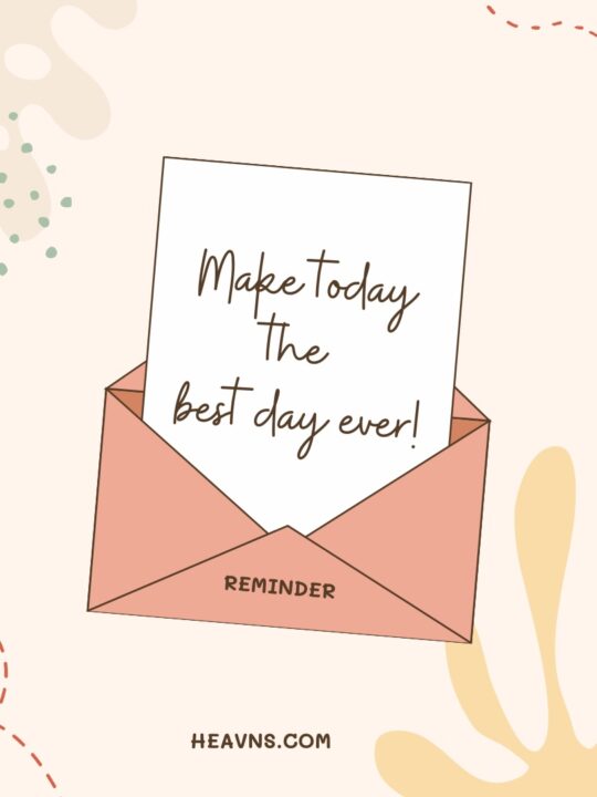 Make Today the Best Day Ever