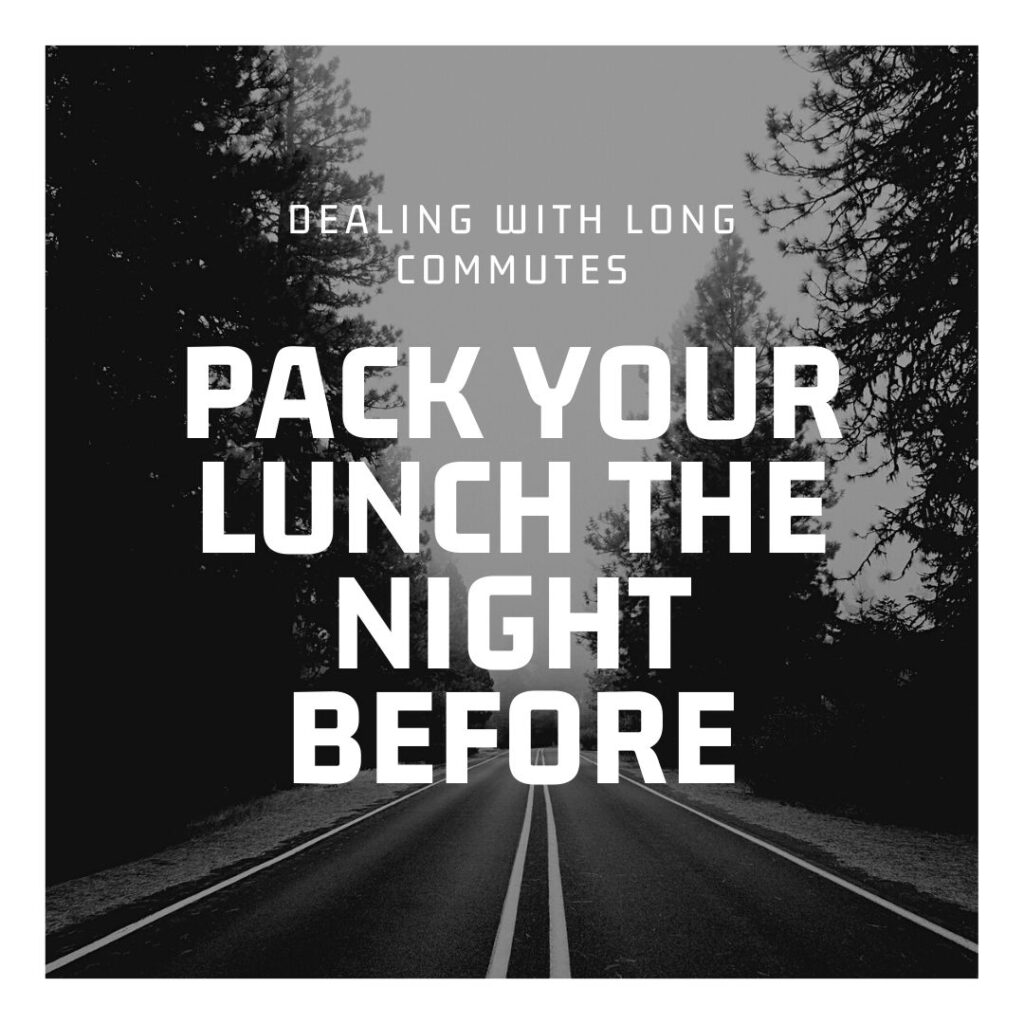 Pack your lunch the night before