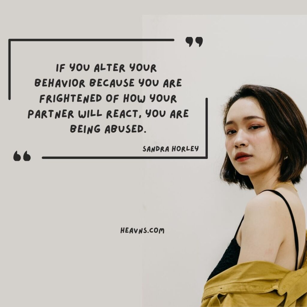 Alter your behavior because you are frightened